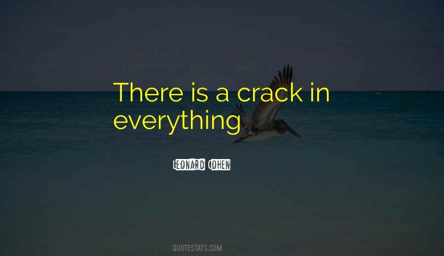 There Is A Crack In Everything Quotes #1499791