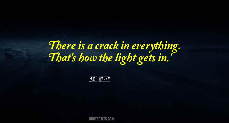 There Is A Crack In Everything Quotes #1602365