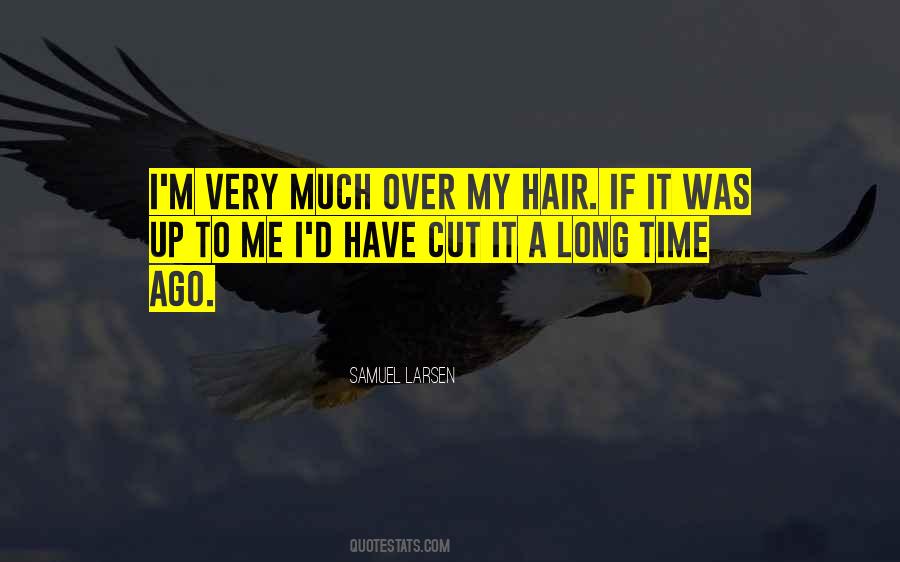 Cut My Hair Quotes #987608
