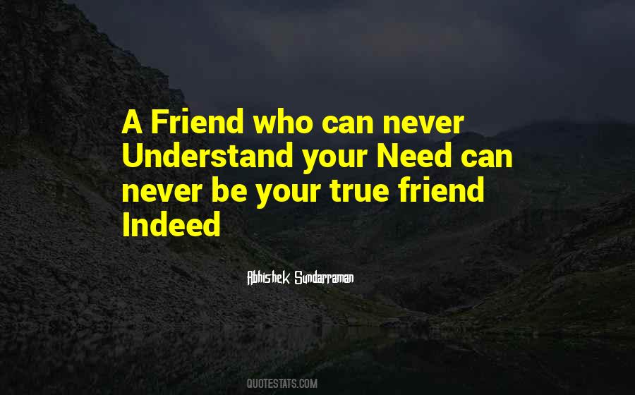 Friend In Need's A Friend Indeed Quotes #770924