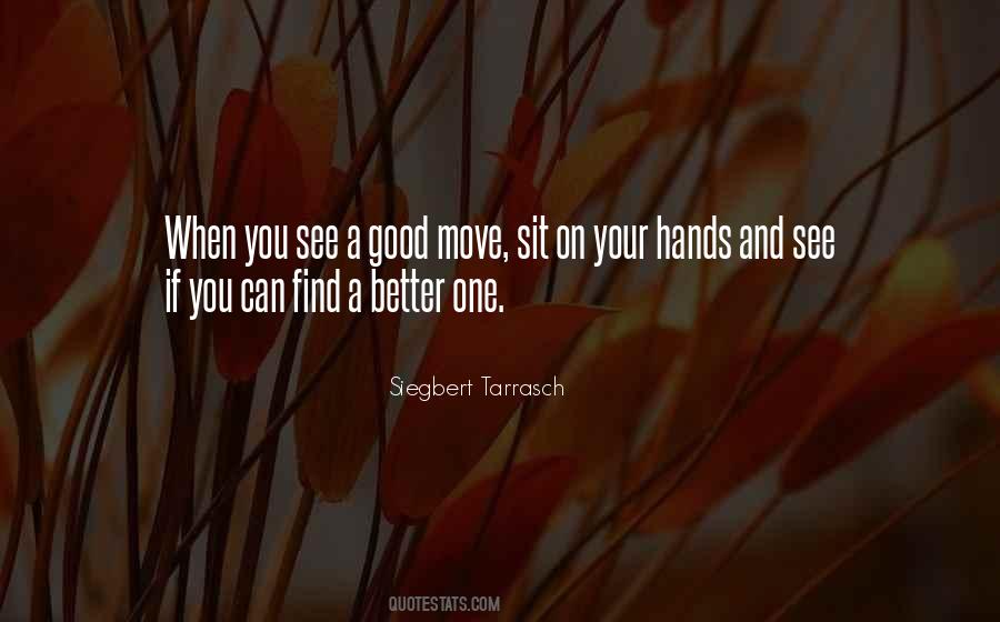 Quotes About Better Move On #592108