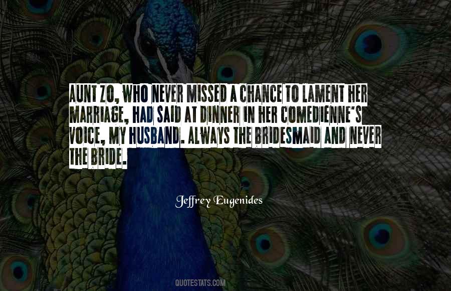 Always A Bridesmaid Never A Bride Quotes #810051 Always A Bridesmaid Never A Bride Quotes #810051