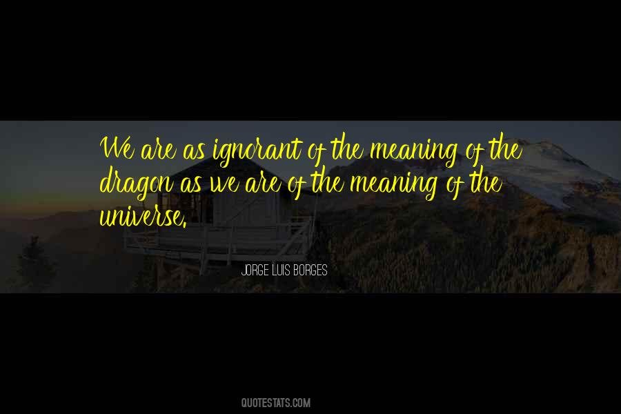 The Meaning Of The Quotes #1460324
