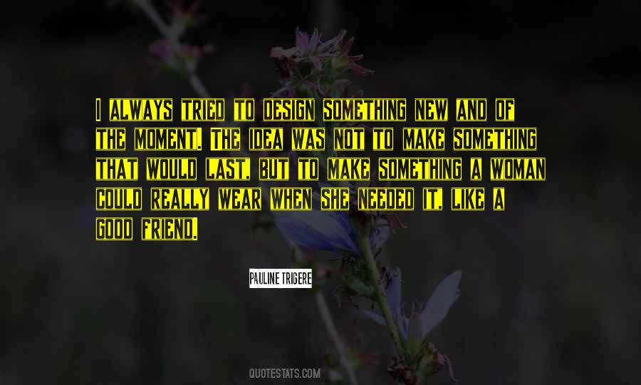 Friend Needed Quotes #1011633