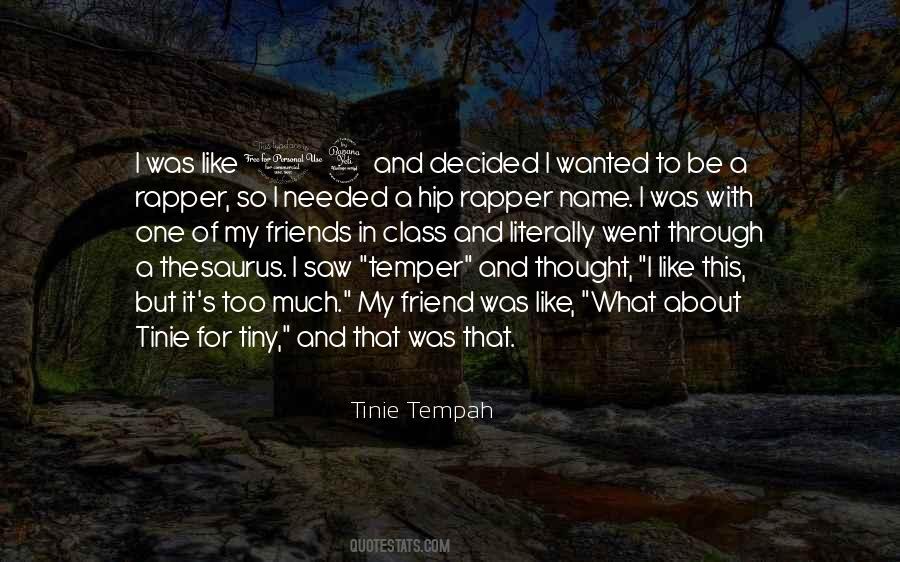 Friend Needed Quotes #1391384