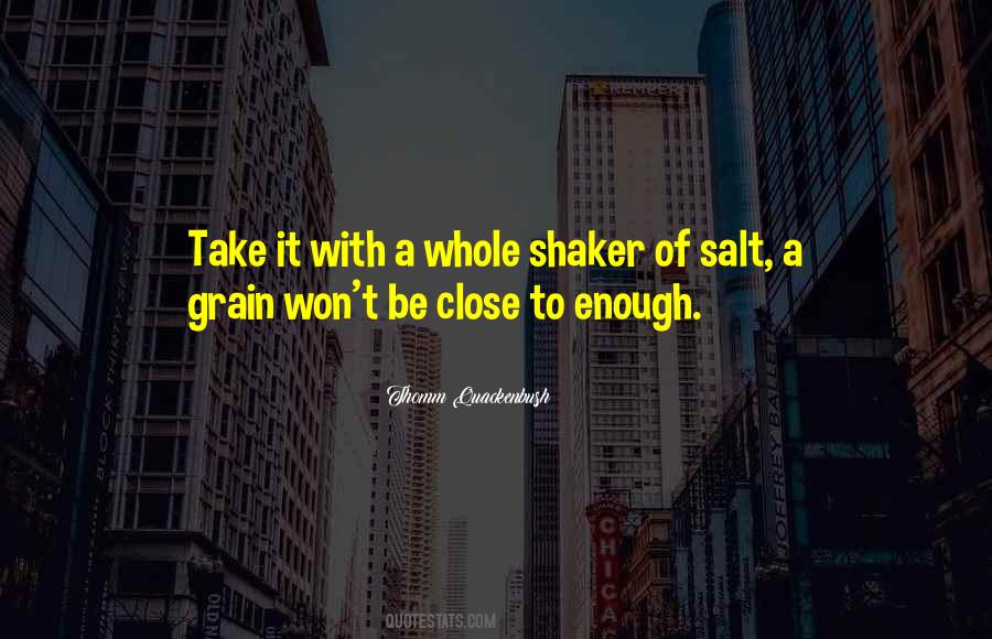With A Grain Of Salt Quotes #884277