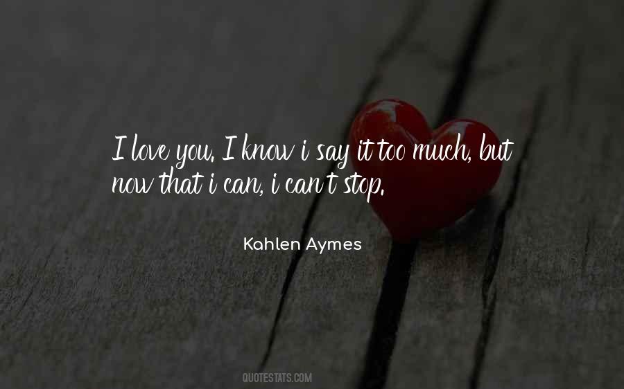 I Love You I Know Quotes #1560174