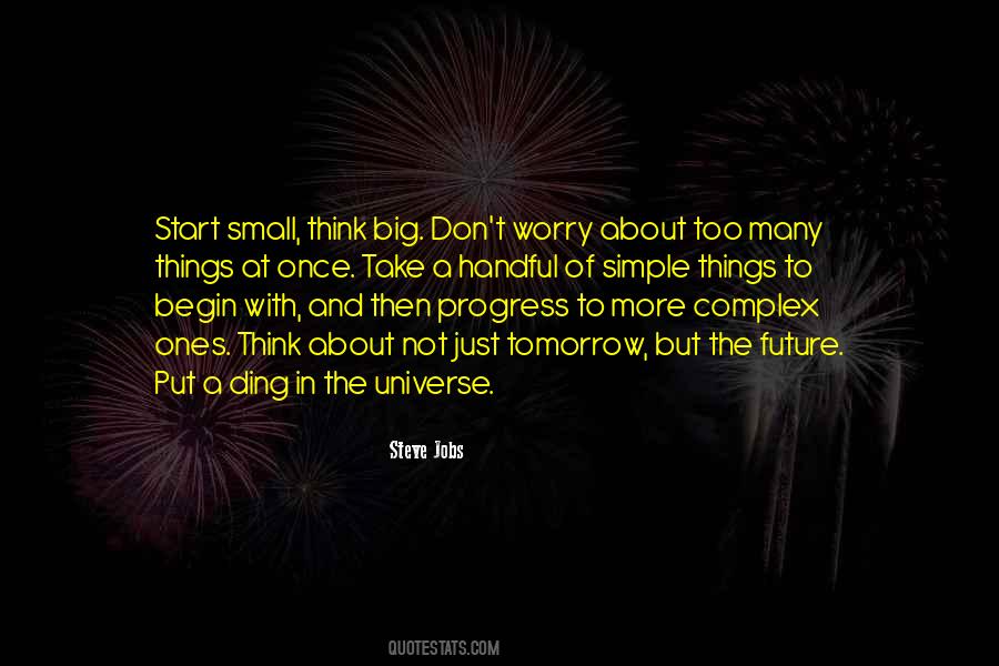 Big Things Start Small Quotes #1264808
