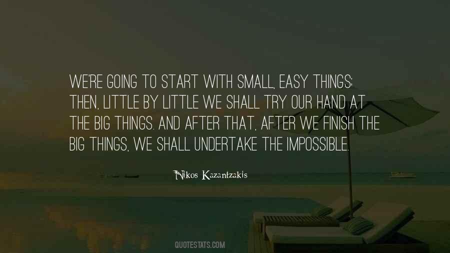 Big Things Start Small Quotes #162595