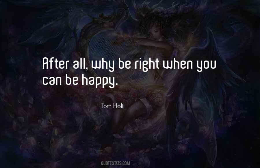 Why Be Happy Quotes #133871
