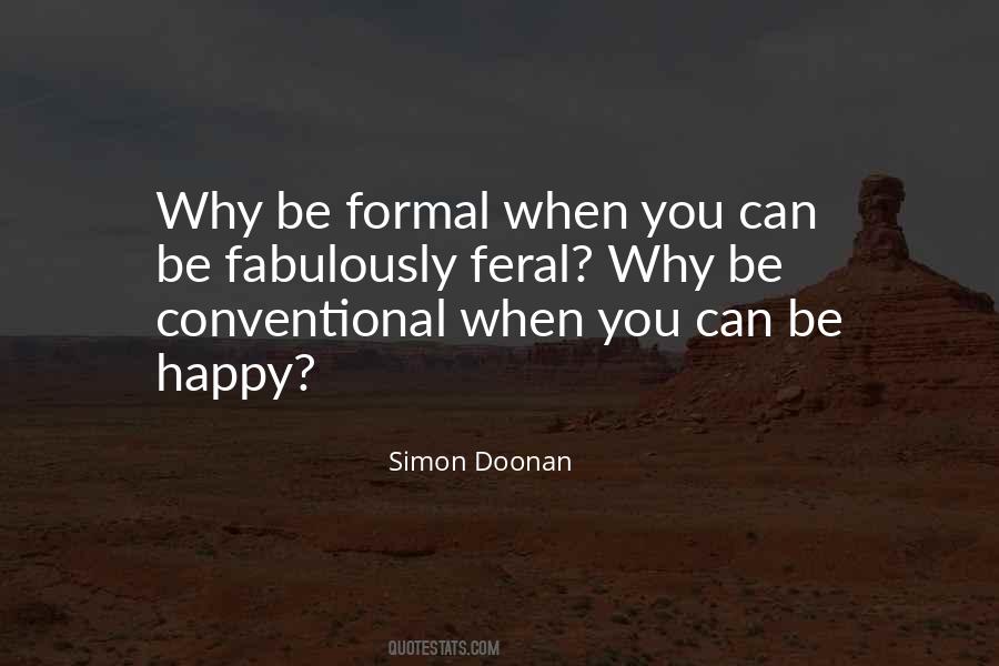 Why Be Happy Quotes #1378403