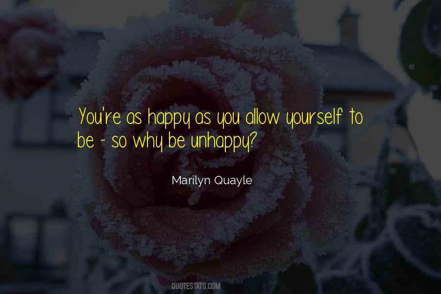 Why Be Happy Quotes #1639250