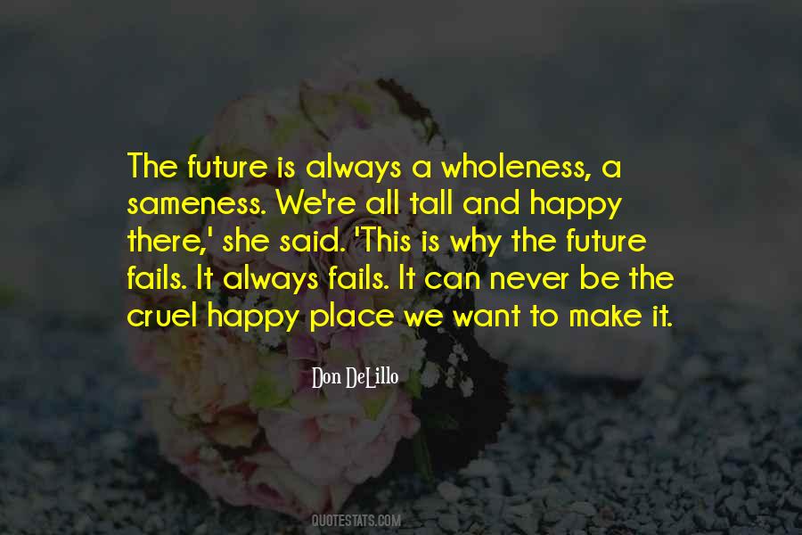 Why Be Happy Quotes #172604