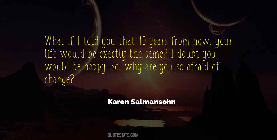 Why Be Happy Quotes #1759340
