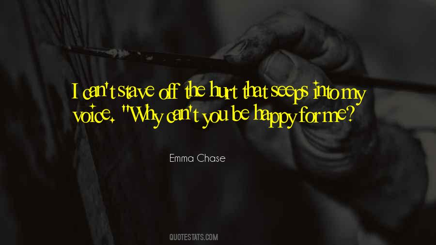 Why Be Happy Quotes #1813416