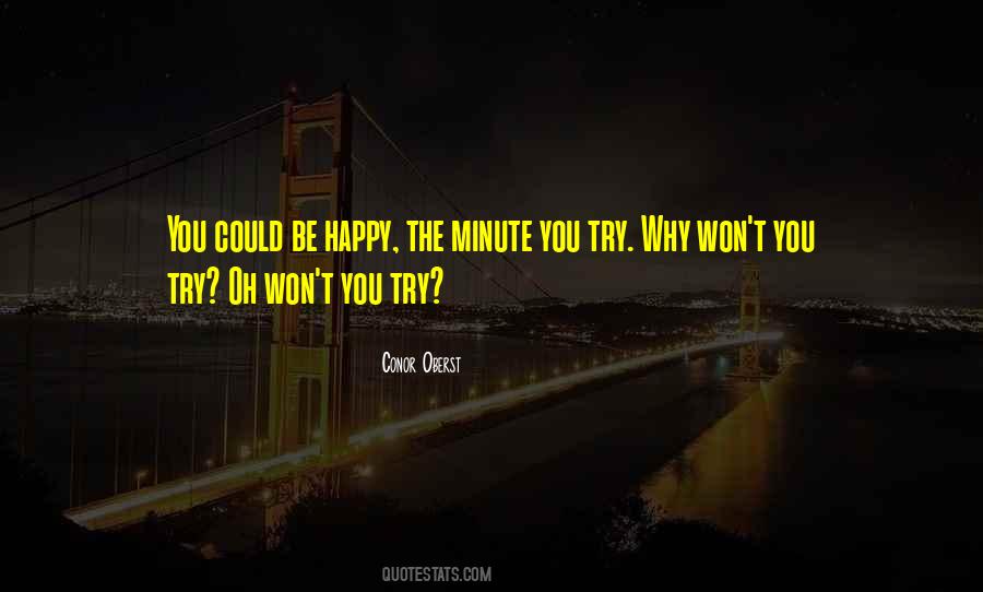 Why Be Happy Quotes #1822638