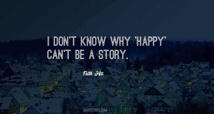 Why Be Happy Quotes #1850443