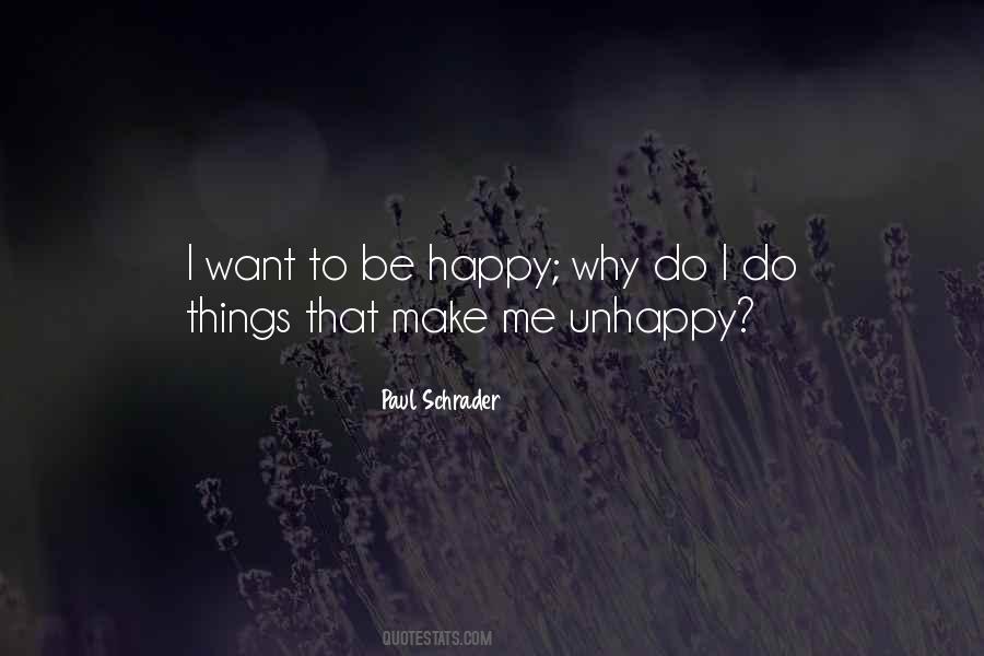 Why Be Happy Quotes #248185