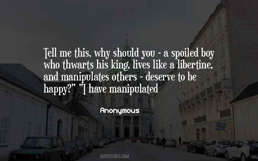 Why Be Happy Quotes #385927