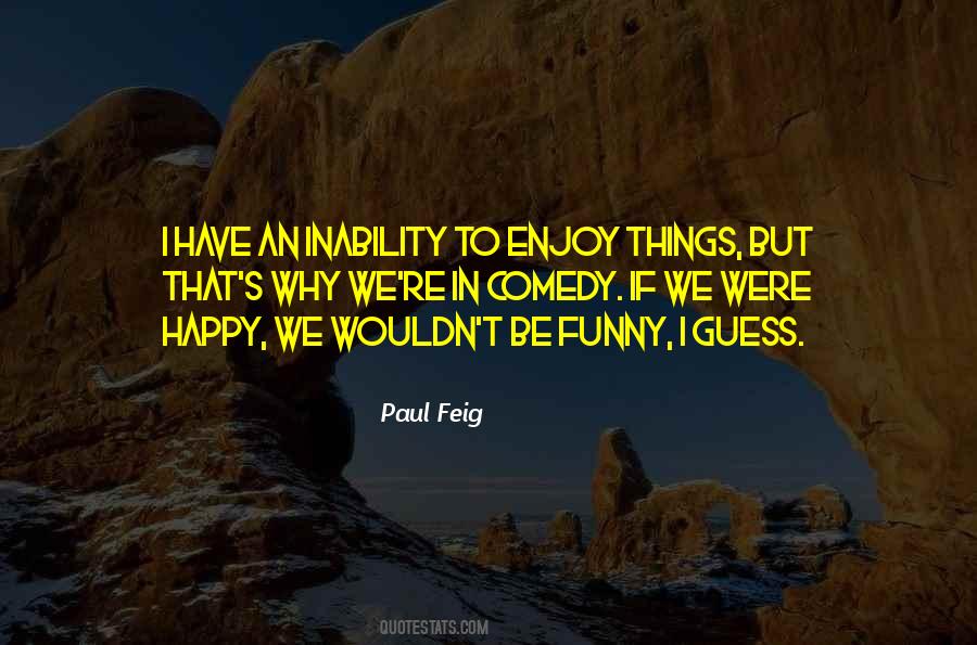 Why Be Happy Quotes #585904