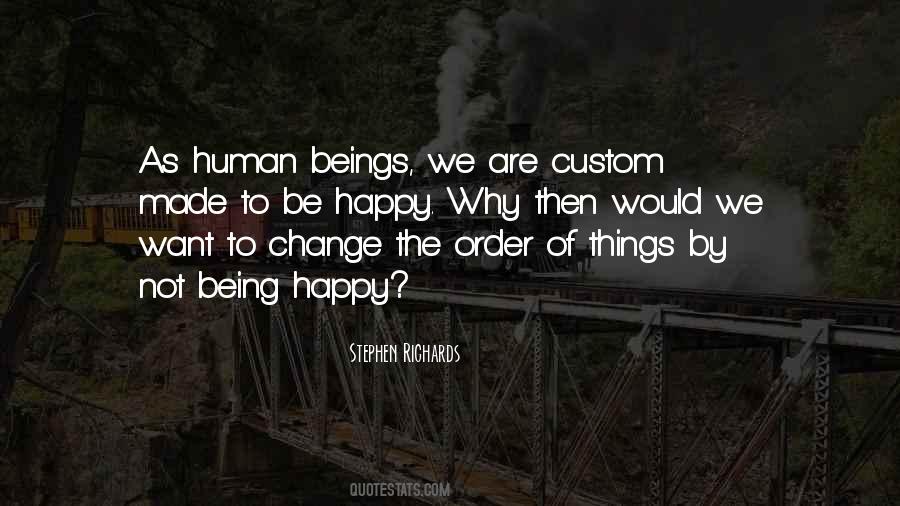 Why Be Happy Quotes #651433