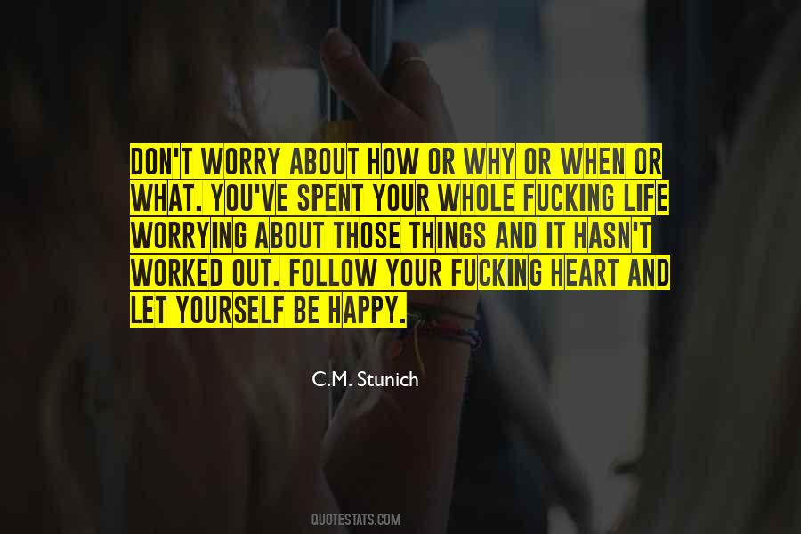 Why Be Happy Quotes #974670