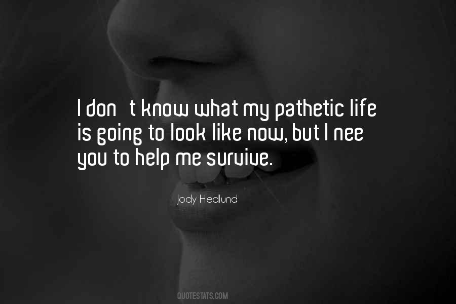 You Are So Pathetic Quotes #380764