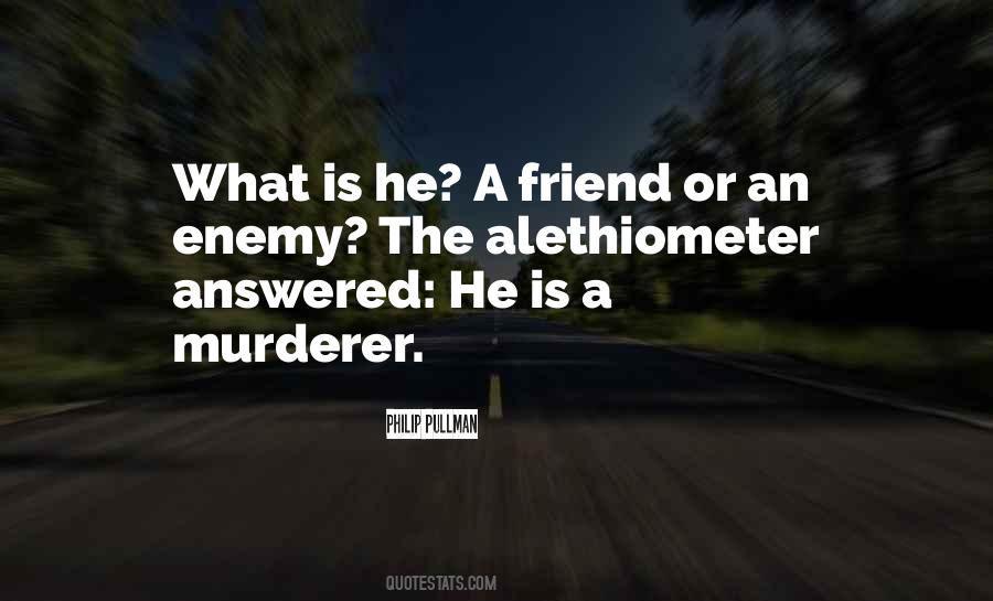 Friend Or Enemy Quotes #955995