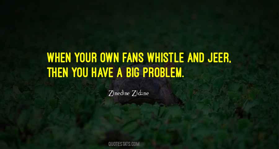 Quotes About A Big Problem #772531