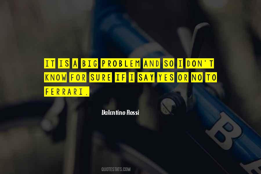 Quotes About A Big Problem #797411