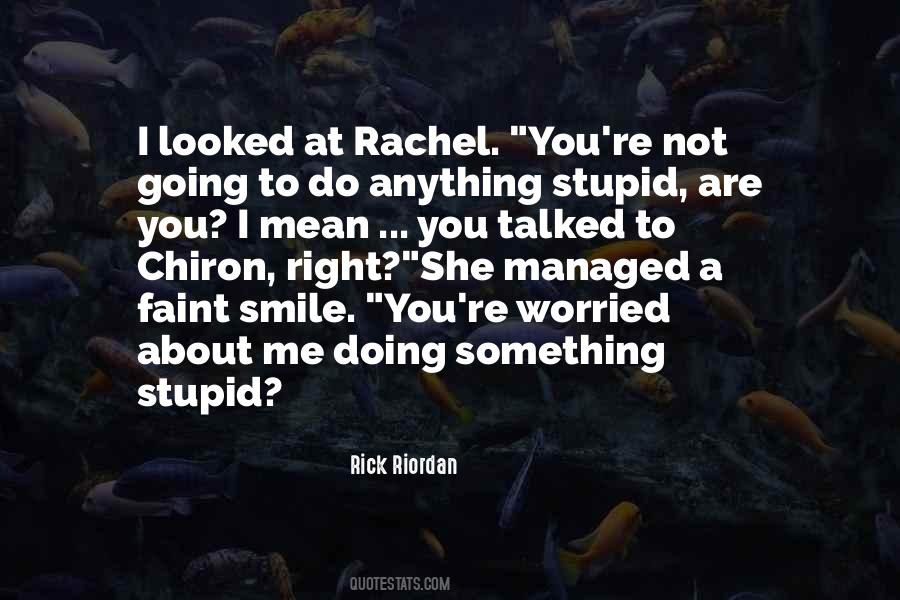 Stupid Smile Quotes #1628668