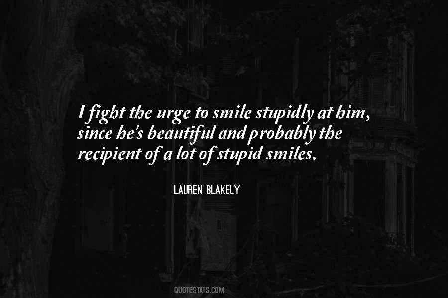 Stupid Smile Quotes #1638494