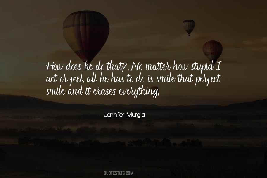 Stupid Smile Quotes #1836282