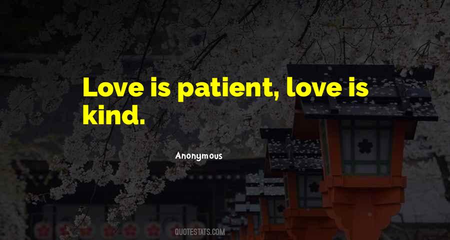 Love Is Kind Love Is Patient Quotes #1294866