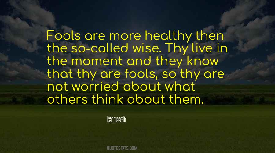 Not Worried About What Others Think Quotes #831929