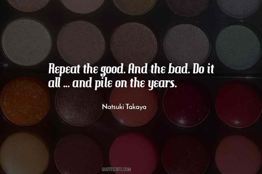 Quotes About The Good And The Bad #1674027