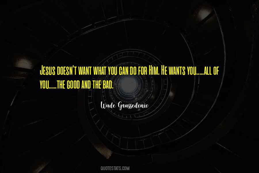 Quotes About The Good And The Bad #98936