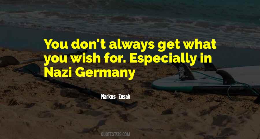 You Get What You Wish For Quotes #1623752