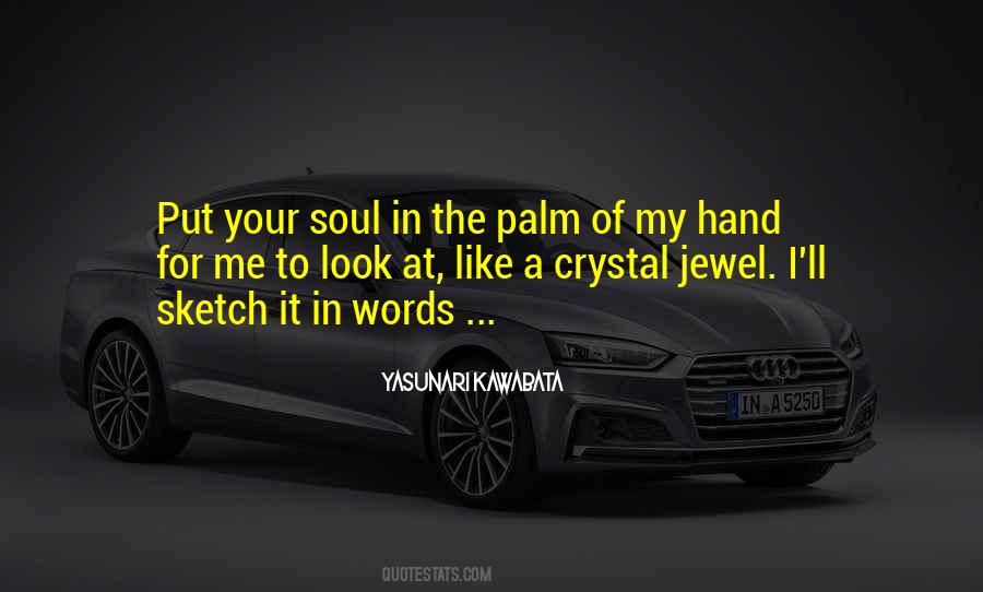 Palm Of Your Hand Quotes #1474309