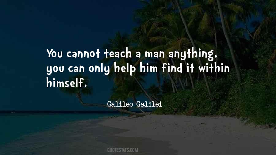 You Cannot Teach A Man Anything Quotes #983727