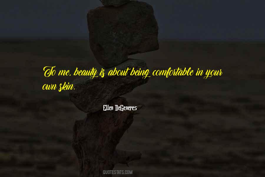 Quotes About Being Comfortable In Your Own #1335222