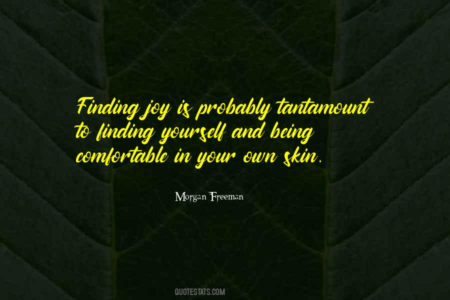Quotes About Being Comfortable In Your Own #775298
