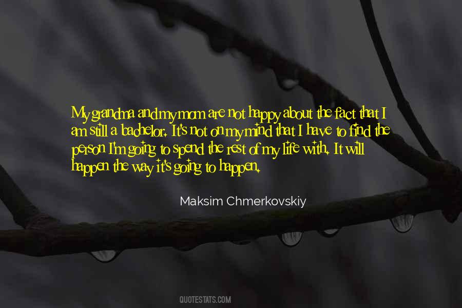 Spend The Rest Of Your Life With Me Quotes #207730