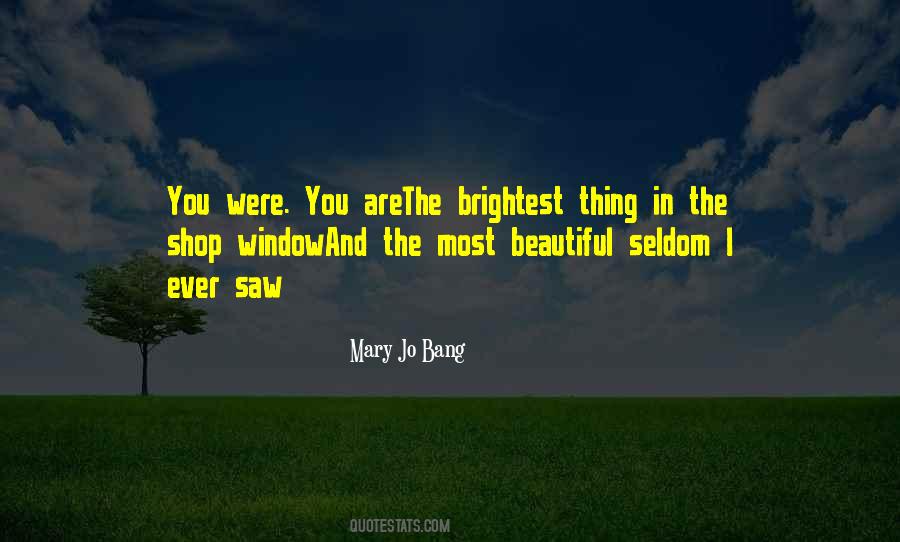 You Are The Most Beautiful Thing Quotes #799412