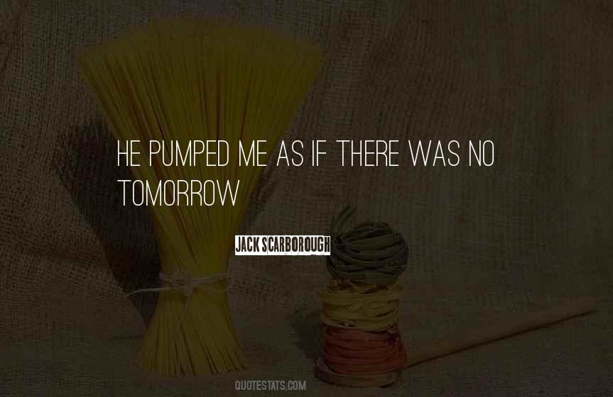 Quotes About No Tomorrow #1875251