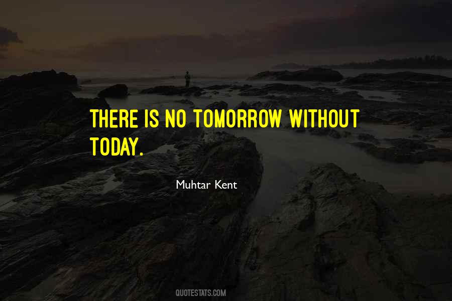 Quotes About No Tomorrow #826550