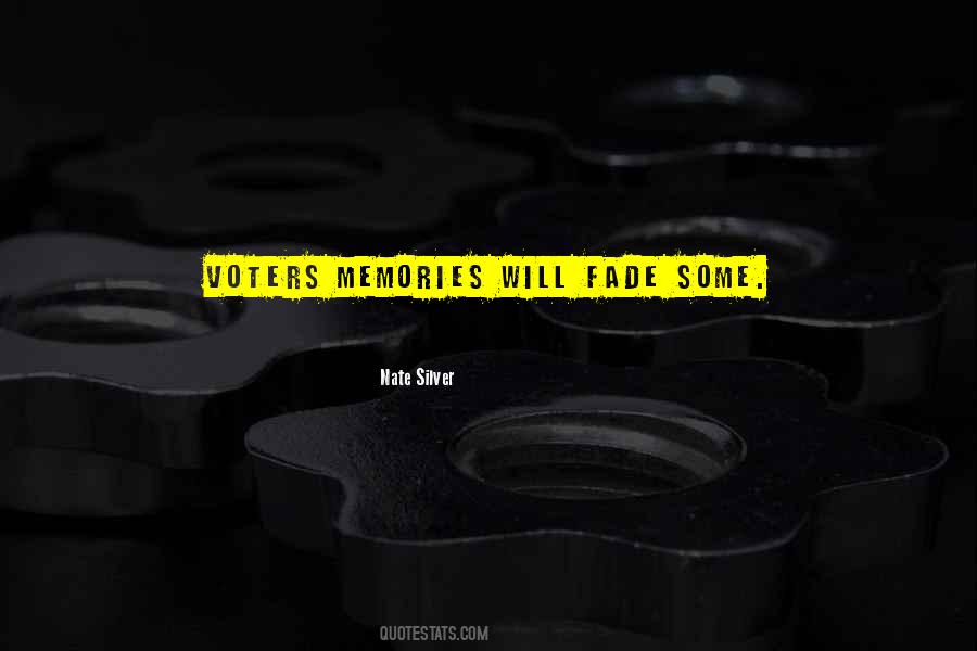 Memories Will Fade Quotes #236269