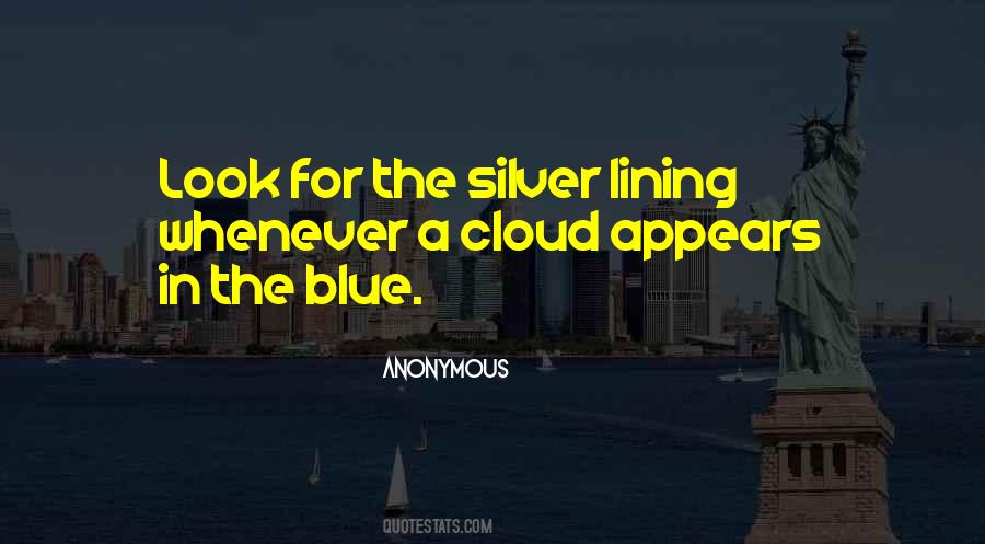 Cloud Has A Silver Lining Quotes #1053510