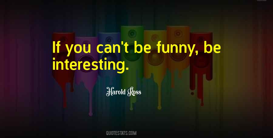 Be Interesting Quotes #1195880