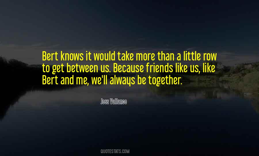 Friends Always Together Quotes #1719891